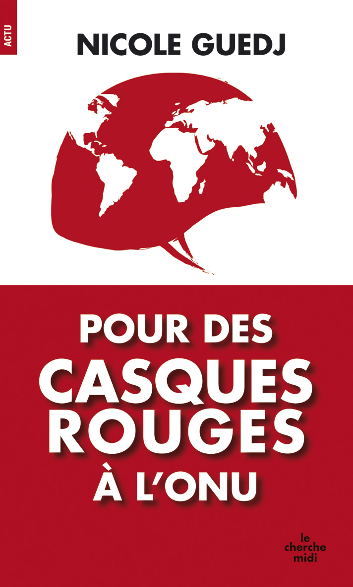 Manifeste "Pour des Casques Rouges à l'ONU" Manifeste "Pour des Casques Rouges à l'ONU"